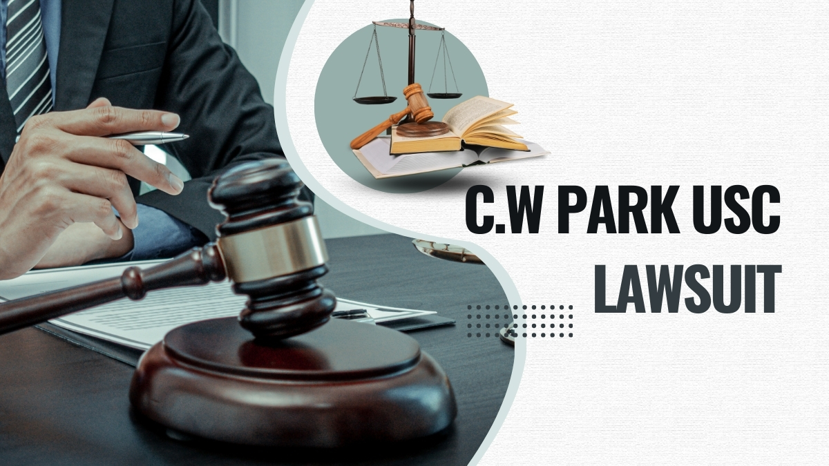 C.W. Park USC Lawsuit: Unraveling the Legal Saga and Its Implications