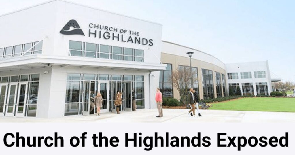 Church of the Highlands Exposed: Unveiling Truth in a Deep Dive