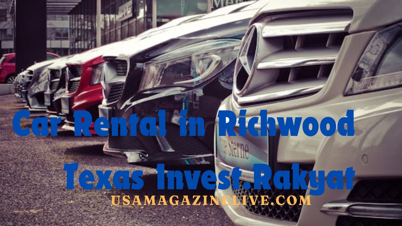 Car Rental in Richwood Texas Invest.Rakyat: Exploring the Lucrative Opportunity