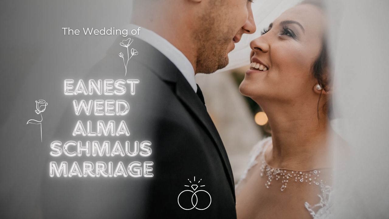 eanest weed alma schmaus marriage